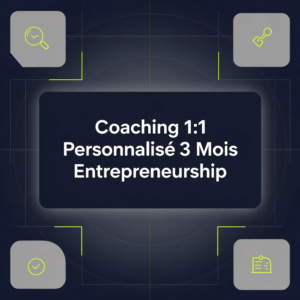 Coaching 1:1 Personnalisé 3 Mois Entrepreneurship