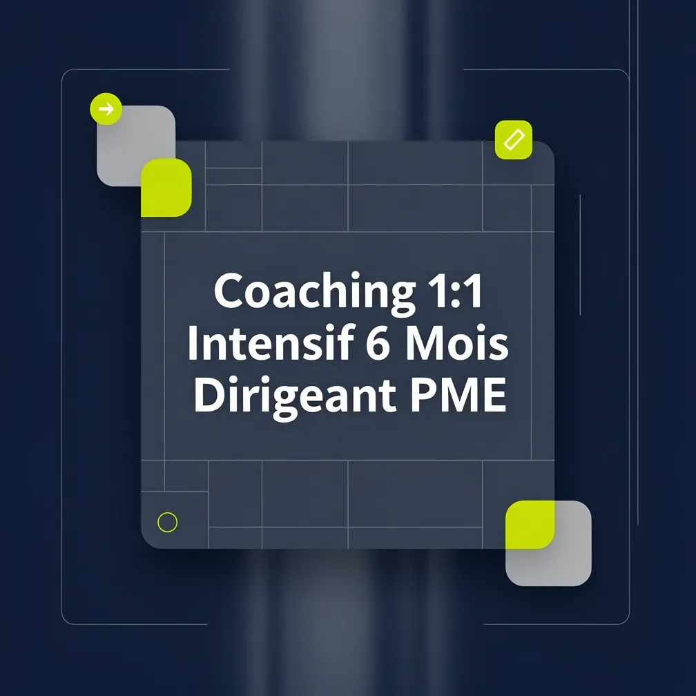 Coaching 1:1 Intensif 6 Mois Dirigeant PME