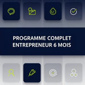 Programme Complet Entrepreneur 6 Mois